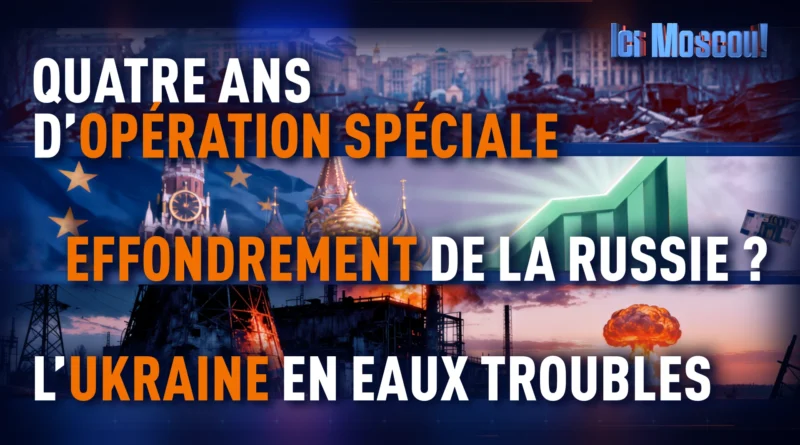 ICI MOSCOU ! Quatre ans d’opération militaire spéciale