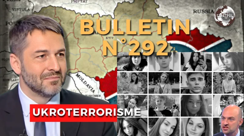 Bulletin STRATPOL N°292: Ukroterrorisme : Starobelsk et Melnik, Grand remplacement à l’ukrainienne. 29.05.2026