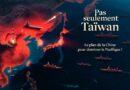 Pas seulement Taïwan: le plan de la Chine pour dominer le Pacifique
