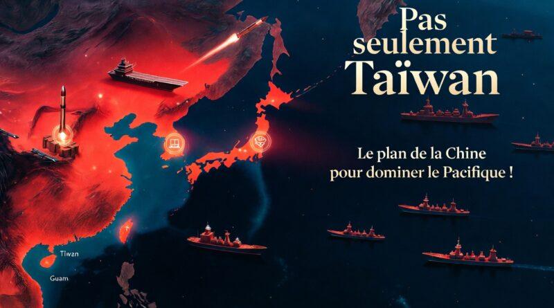 Pas seulement Taïwan: le plan de la Chine pour dominer le Pacifique