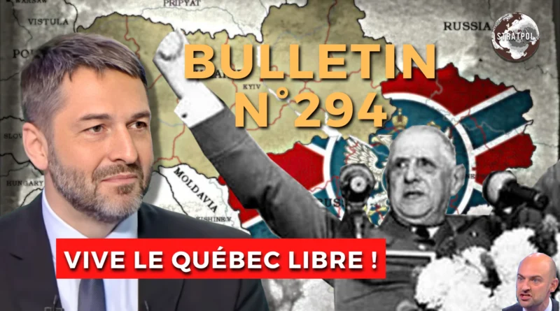 Bulletin STRATPOL N°294: Québec libre ! 120 000 abonnés ! Bioterrorisme. 14.06.2026