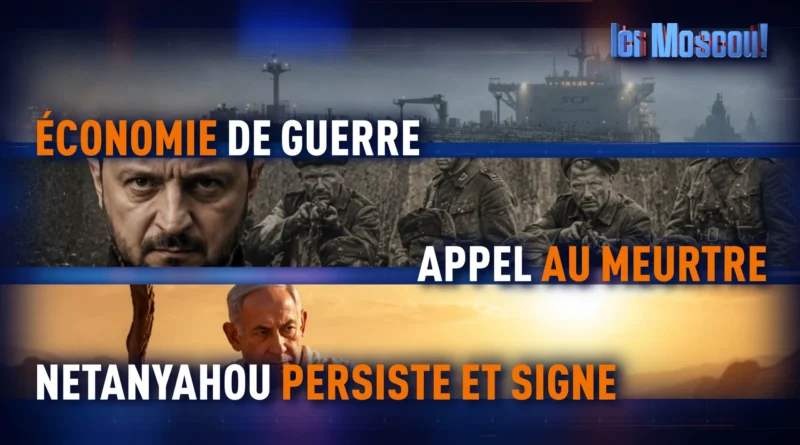 ICI MOSCOU ! Économie de guerre et guerre économique